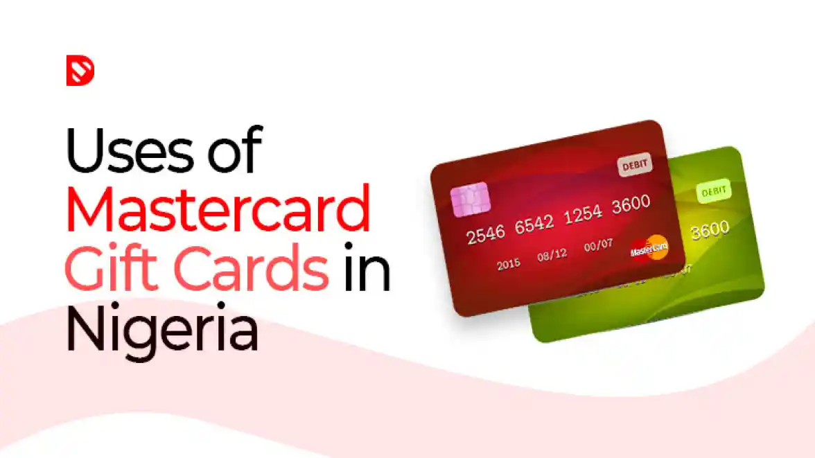 Uses of Mastercard Gift Cards in Nigeria: A Complete Guide