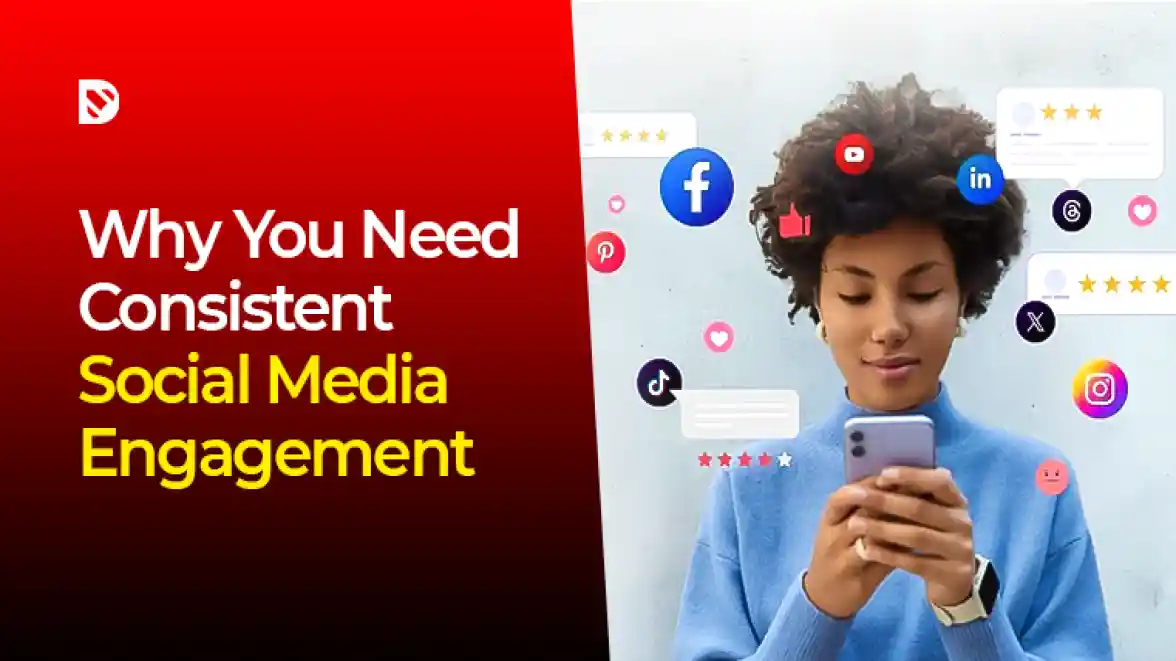Why You Need Consistent Social Media Engagement
